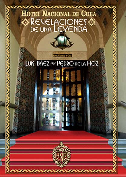 Hotel Nacional de Cuba. Revelaciones de una leyenda. (Ebook)